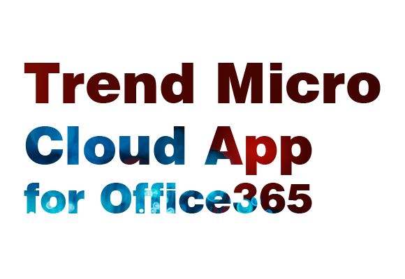 Trend-Micro-Cloud-App-for-Office365