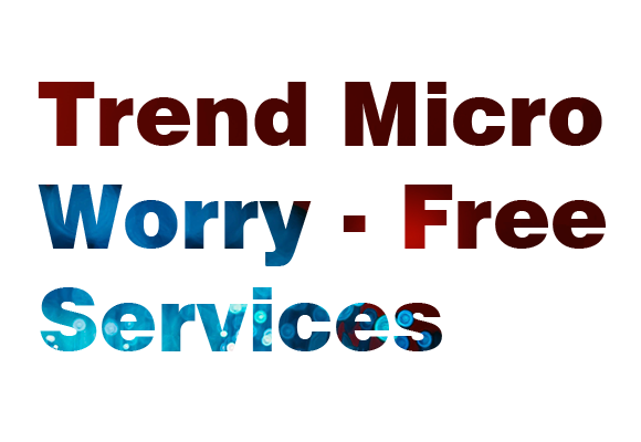 TrendMicro-Worry-Free-Services-2 TrendMicro-Worry-Free-Services